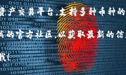 根据我的知识更新截止到2023年10月，Tokenim 是一个去中心化的数字资产交易平台，支持多种币种的交易。具体支持的币种数量和种类可能会随着市场需求和平台发展而变化。

对于最新和具体的币种数量和类型，建议访问 Tokenim 的官方网站或相关的官方社区，以获取最新的信息和支持的币种列表。

如果有其他相关问题或者需要了解更多关于某个特定币种的信息，请告诉我！