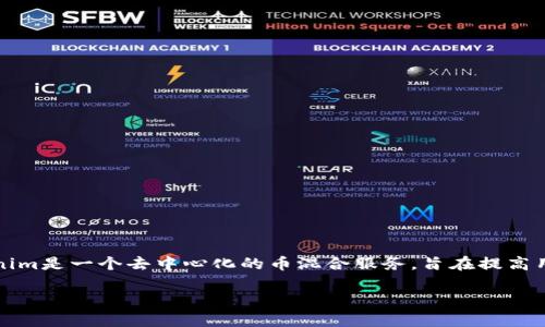 要在Tokenim中混币，首先需要了解混币的基础知识和使用方法。Tokenim是一个去中心化的币混合服务，旨在提高用户交易的匿名性。以下是一个关于如何在Tokenim中混币的详细介绍。

如何在Tokenim中实现币的混合, 提高交易隐私
