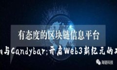 Tokenim与Candybar：开启Web3新