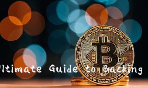 : Safeguarding Your Crypto: The Ultimate Guide to Backing Up Wallets with Mnemonic Phrases